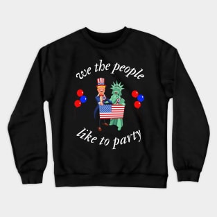 We The People Like To Party, 4th Of July Crewneck Sweatshirt